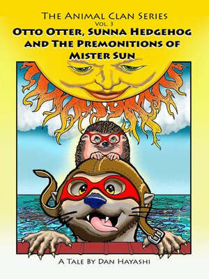 cover image of Otto Otter, Sunna Hedgehog & the Premonitions of Mr. Sun